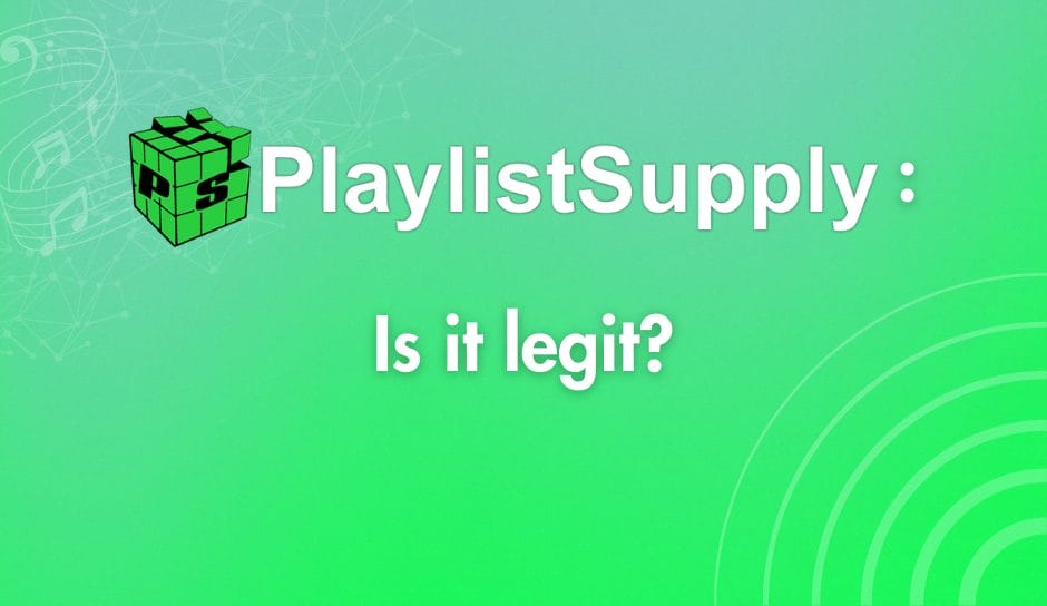Is PlaylistSupply Legit? Playlist Promotion Services Comparison