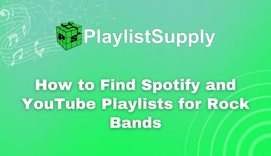 How To Find Spotify And YouTube Playlists For Rock Bands (Complete Guide)
