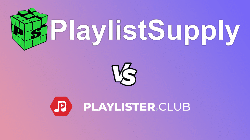 Playlister.club Vs. PlaylistSupply - What's Better In 2026?