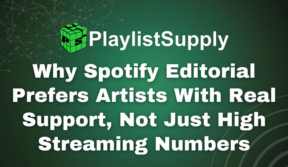 Why Spotify Editorial Prefers Real Support Over Stream Counts