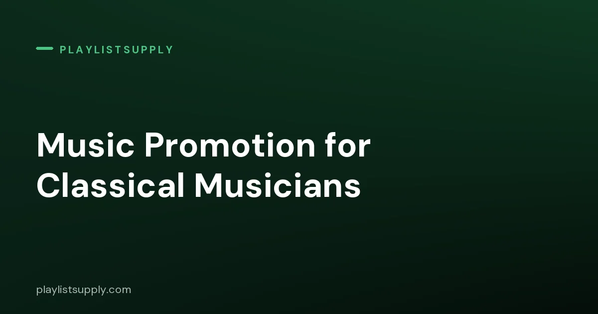 Music Promotion for Classical Musicians: Metadata, Focus Playlists, Neoclassical, Sync and YouTube