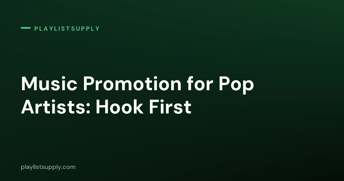 Music Promotion for Pop Artists: Test the Hook, Build the Era, Win the Right Playlists
